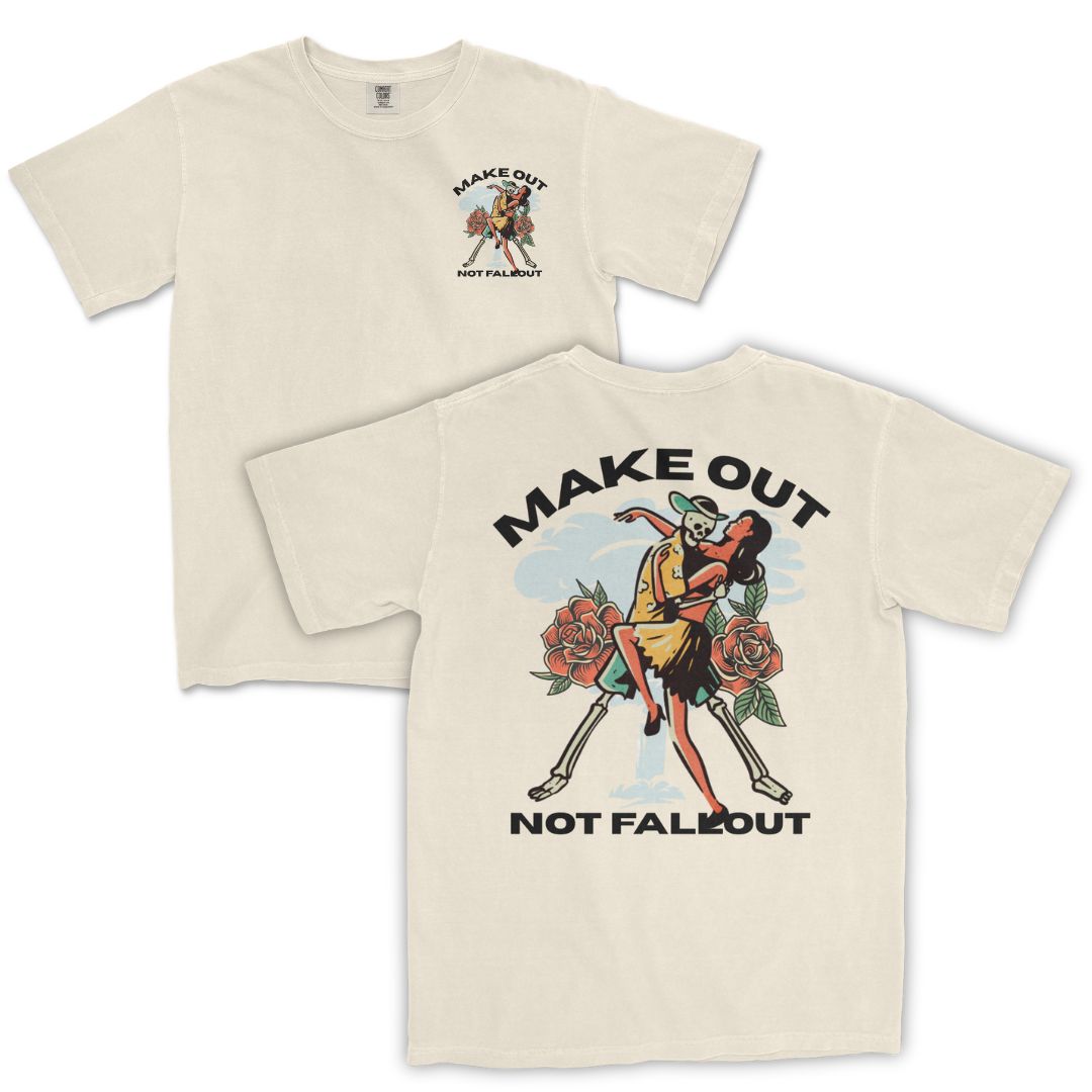 Make Out, Not Fallout T-Shirt