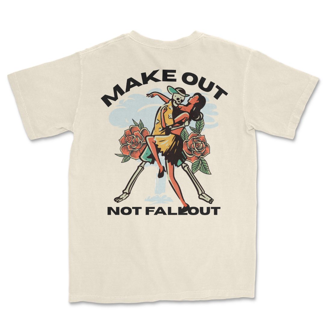 Make Out, Not Fallout T-Shirt