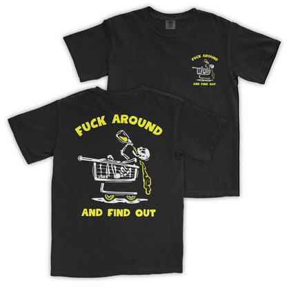 Fck Around T-Shirt