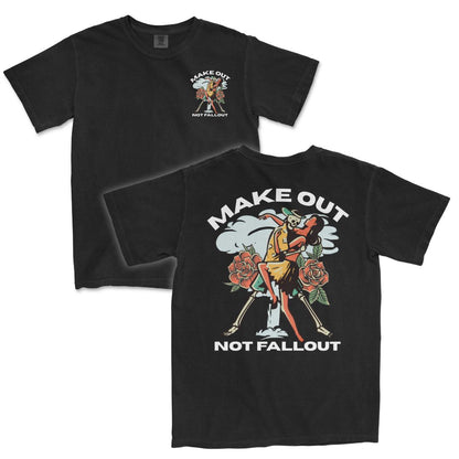 Make Out, Not Fallout T-Shirt