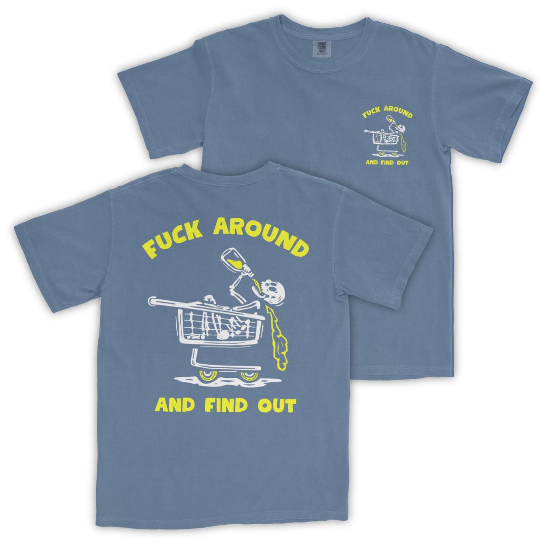 Fck Around T-Shirt