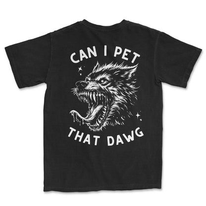 Can I Pet That Dawg T-Shirt