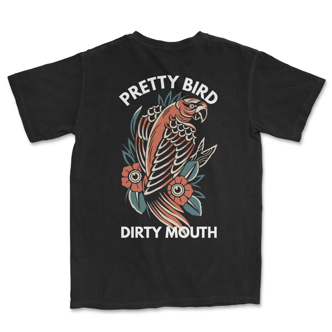 Pretty Bird, Dirty Mouth T-Shirt