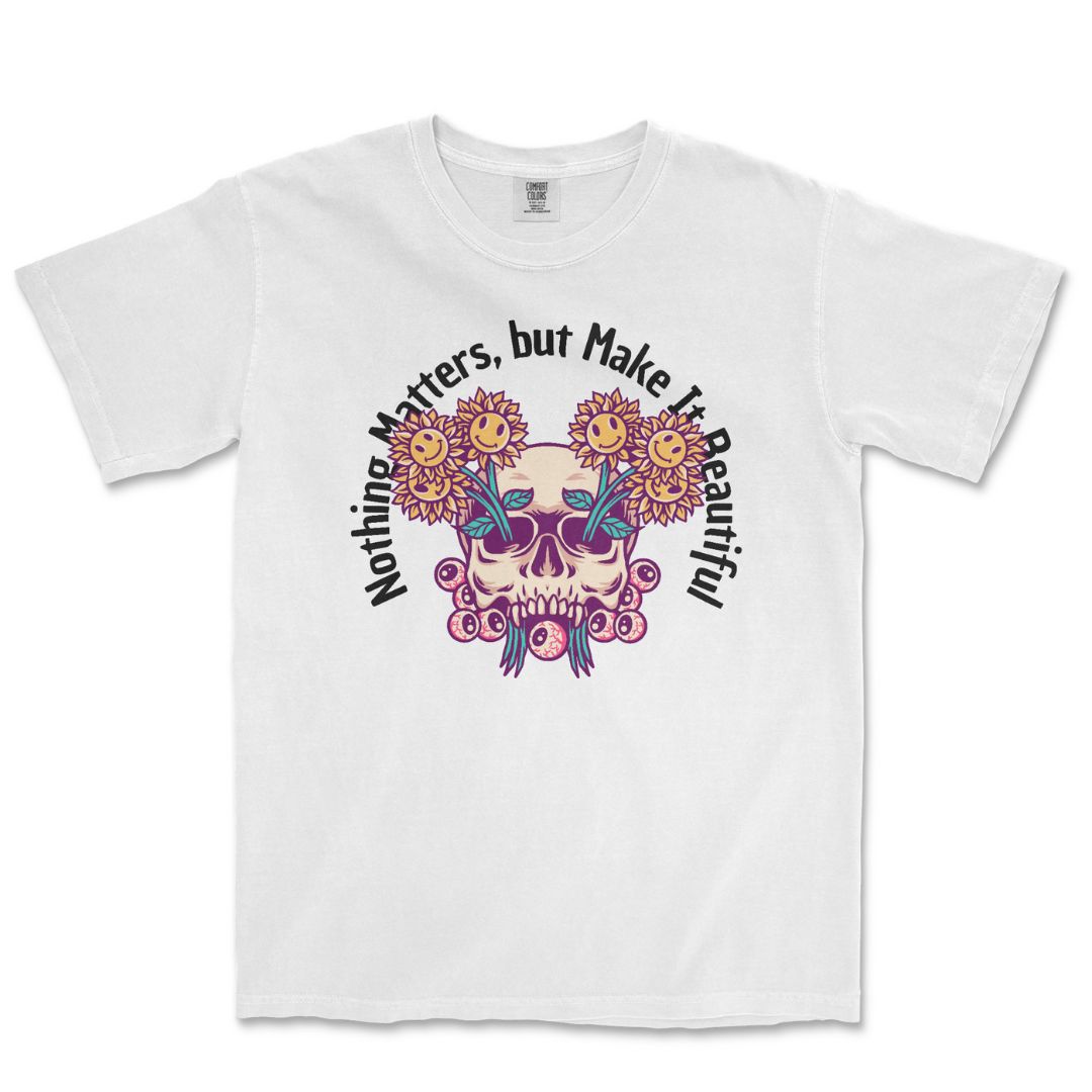 Nothing Matters T-Shirt