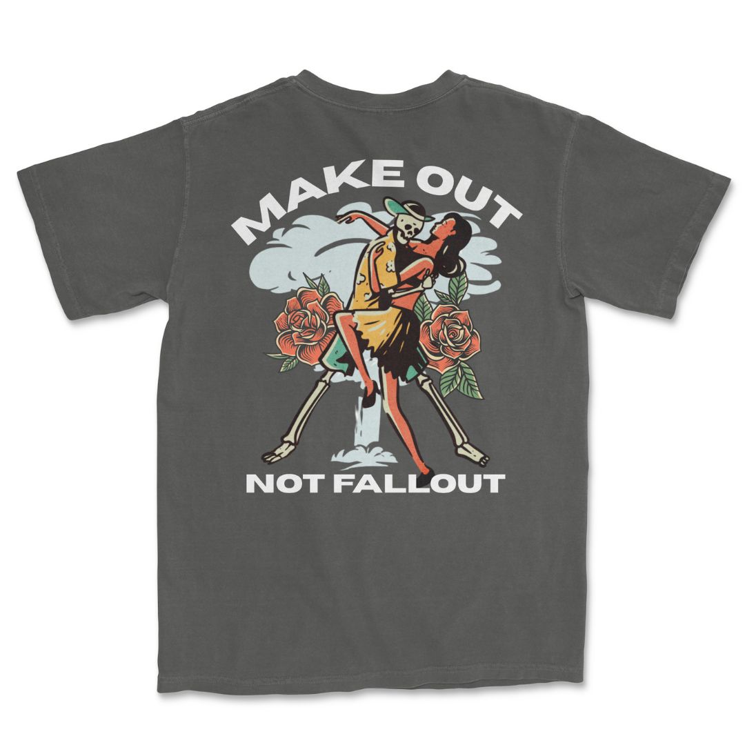 Make Out, Not Fallout T-Shirt