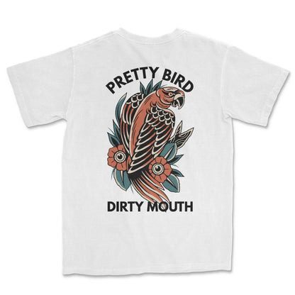 Pretty Bird, Dirty Mouth T-Shirt
