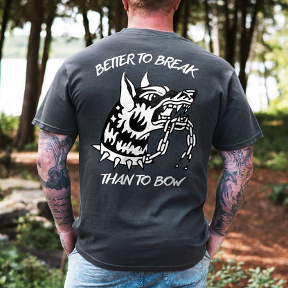 Better Break Than Bow T-Shirt
